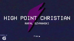 Rafal Szymanski's highlights High Point Christian