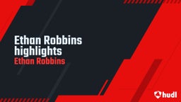 Ethan Robbins highlights