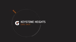 Erric Smith's highlights Keystone Heights