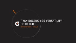 Ryan Rogers #26 Versatility-DE to OLB