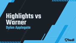 Dylan Applegate's highlights Highlights vs Warner