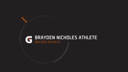 Brayden Nicholes Athlete
