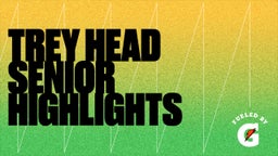 Trey Head Senior Highlights