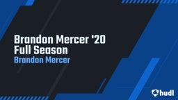 Brandon Mercer '20 Full Season