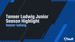 Tanner Ludwig Junior Season Highlight