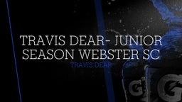 Travis Dear- Junior Season Webster Sc