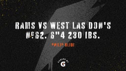 Philip Blidi's highlights Rams vs West las Don's #62. 6"4 230 Ibs.