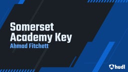 Ahmad Fitchett's highlights Somerset Academy Key