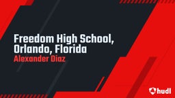 Alexander Diaz's highlights Freedom High School, Orlando, Florida