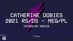 Catherine Dobies 2021 RS/DS - MEQ/PL