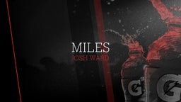 Josh Ward's highlights Miles