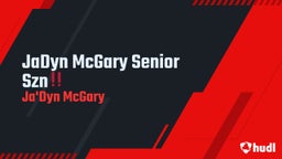 JaDyn McGary Senior Szn??