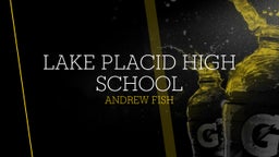 Andrew Fish's highlights Lake Placid High School