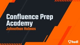 Johnathan Holmes's highlights Confluence Prep Academy