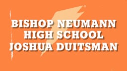 Joshua Duitsman's highlights Bishop Neumann High School