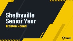 Trenton Round's highlights Shelbyville Senior Year