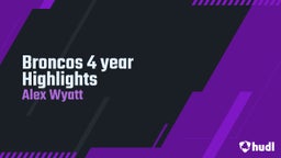 Broncos 4 year Highlights 