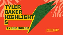 Tyler Baker Highlights 