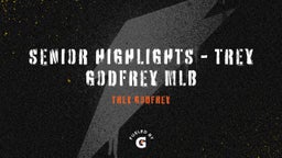 Senior Highlights - Trey Godfrey MLB