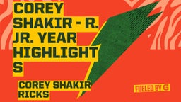 Corey Shakir - R. Jr. Year Highlights