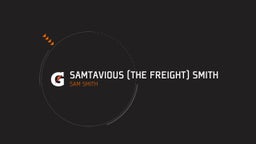 Samtavious (THE FREIGHT) Smith