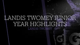 Landis Twomey junior year highlights