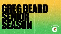 Greg Beard Senior Season