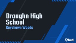 Kayshawn Woods's highlights Draughn High School