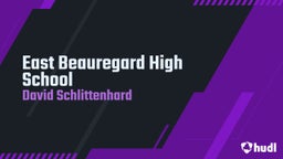 David Schlittenhard's highlights East Beauregard High School