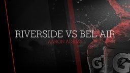Aaron Adams's highlights Riverside VS Bel Air