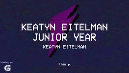 Keatyn Eitelman Junior Year