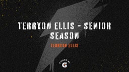 Terryon Ellis - Senior Season