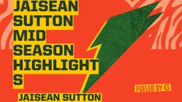Jaisean Sutton Mid Season Highlights 