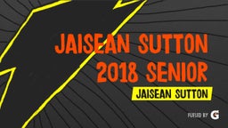 Jaisean Sutton 2018 Senior Season 