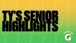 Ty's Senior Highlights