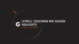 Latrell Couchman Mid Season Highlights
