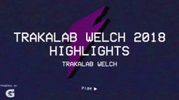 Trakalab Welch 2018 highlights
