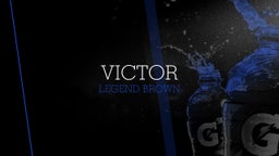 Legend Brown's highlights Victor