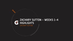 Zachary Sutton - Weeks 1-4 Highlights