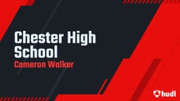 Cameron Walker's highlights Chester High School