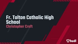 Christopher Croft's highlights Fr. Tolton Catholic High School