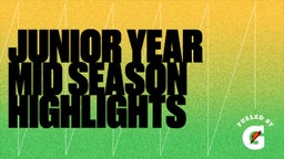 Junior Year mid season Highlights 