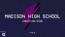 Christian King's highlights Madison High School