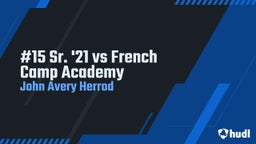 John avery Herrod's highlights #15 Sr. '21 vs French Camp Academy
