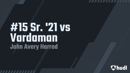 John avery Herrod's highlights #15 Sr. '21 vs Vardaman