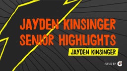 Jayden Kinsinger Senior Highlights