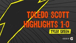 Tyler Green's highlights Toledo Scott Highlights 1-0