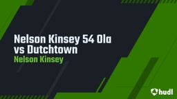   Nelson Kinsey 54 Ola vs Dutchtown 