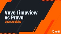 Vave Timpview vs Provo