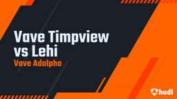 Vave Adolpho's highlights Vave Timpview vs Lehi